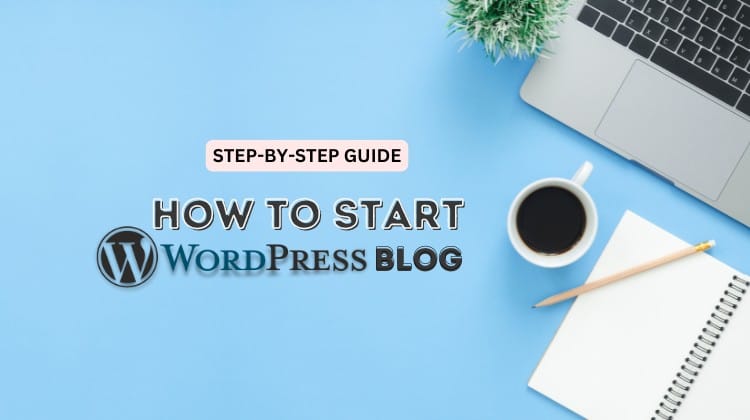 How to start new WordPress blog: Step-by-step guide