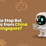 How to stop bot traffic from China and Singapore